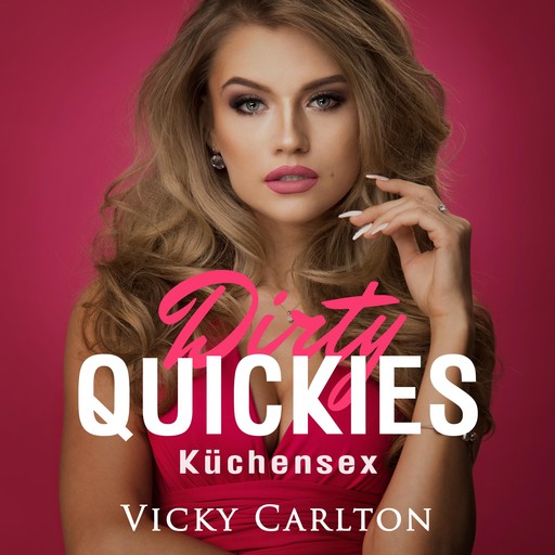 Küchensex. Dirty Quickies, Vicky Carlton