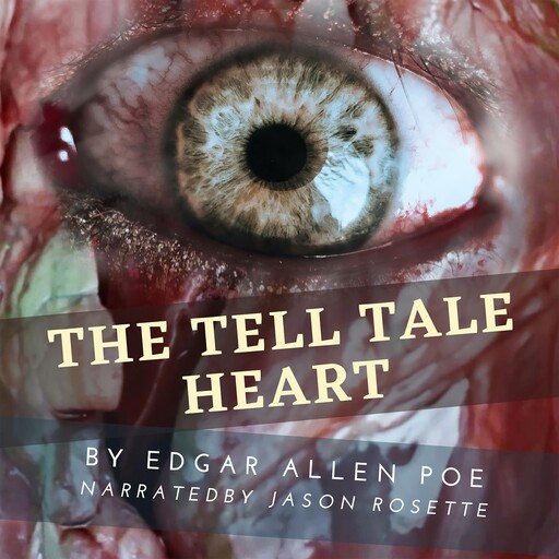 The Tell-Tale Heart, Edgar Poe