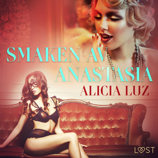 Smaken av Anastasia - erotisk novell, Alicia Luz