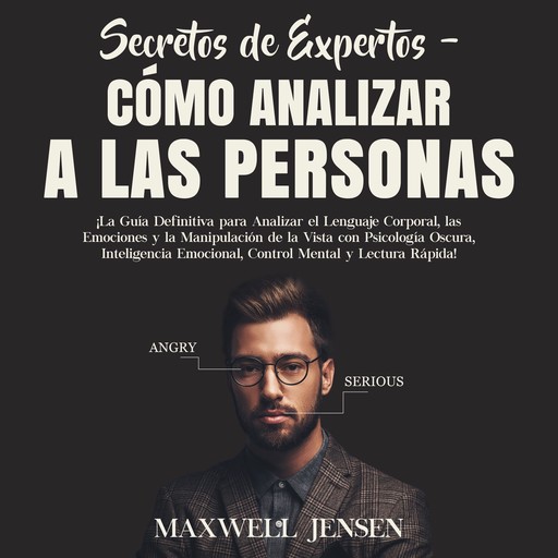 Secretos de Expertos - Cómo Analizar a las Personas, Maxwell Jensen