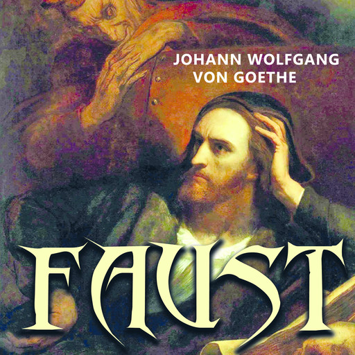 Faust, Johan Wolfgang Von Goethe