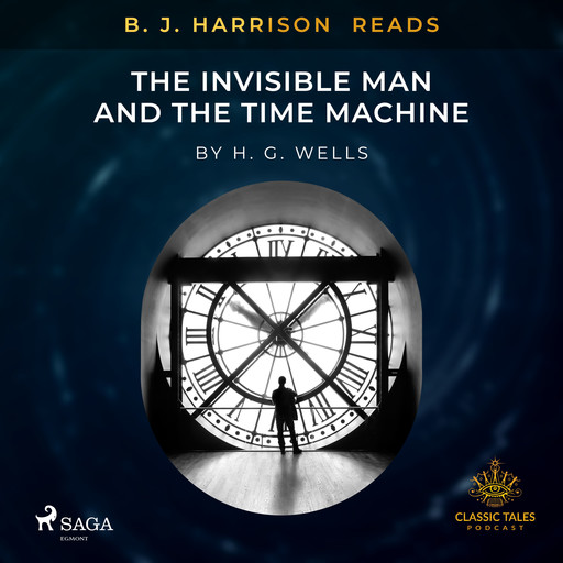 B. J. Harrison Reads The Invisible Man and The Time Machine, Herbert Wells