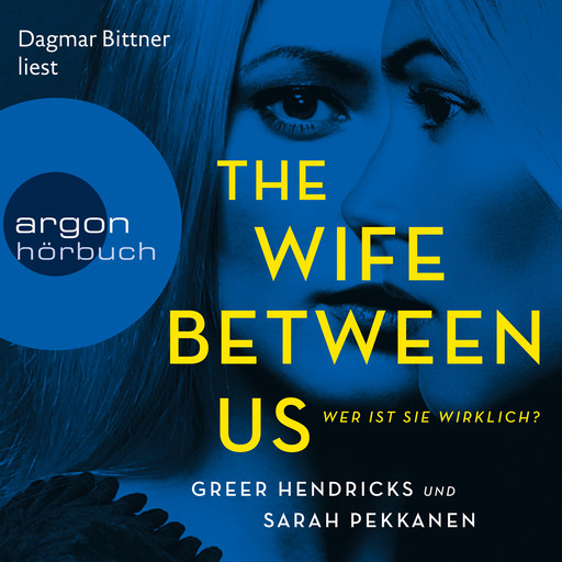 The Wife Between Us - Wer ist sie wirklich? (Gekürzte Lesung), Greer Hendricks, Sarah Pekkanen