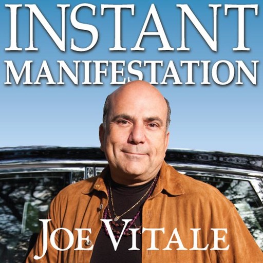 Instant Manifestation, Vitale Joe