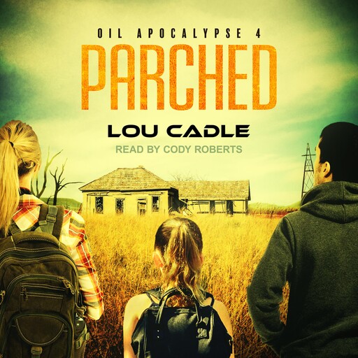 Parched, Lou Cadle