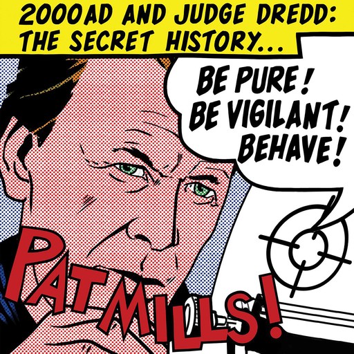 Be Pure! Be Vigilant! Behave!, Pat Mills
