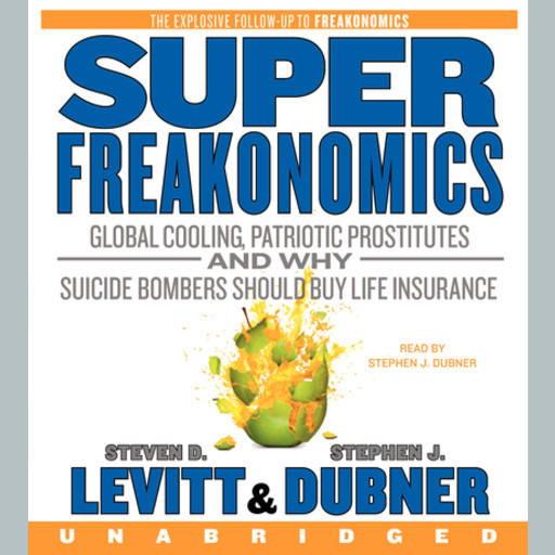 SuperFreakonomics, Stephen J.Dubner, Steven D.Levitt