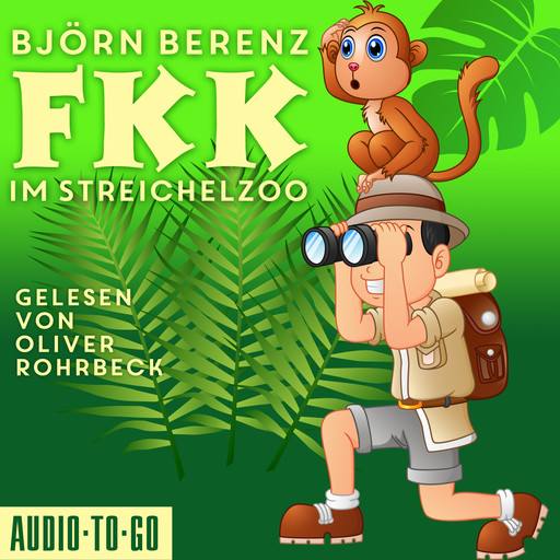 FKK im Streichelzoo (Ungekürzt), Björn Berenz