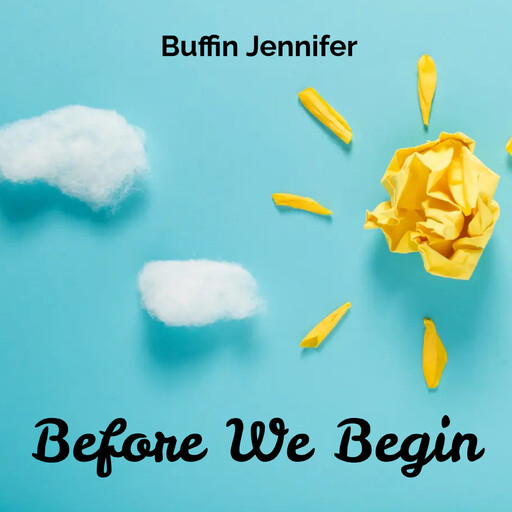 Before We Begin, Buffin Jennifer
