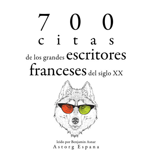 700 citas de los grandes escritores franceses del siglo XX, Multiple Authors