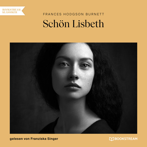 Schön Lisbeth (Ungekürzt), Frances Hodgson Burnett