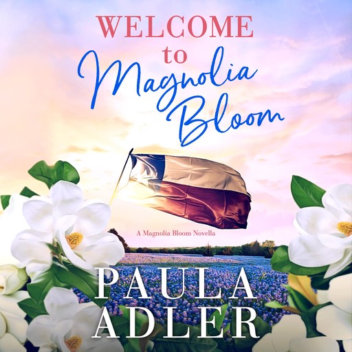 Welcome to Magnolia Bloom, Paula Adler