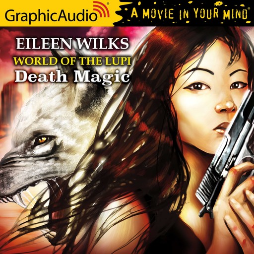 Death Magic [Dramatized Adaptation], Eileen Wilks