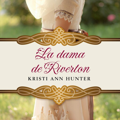 La dama de Riverton, Kristi Ann Hunter