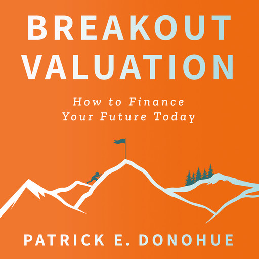 Breakout Valuation, Patrick E.Donohue