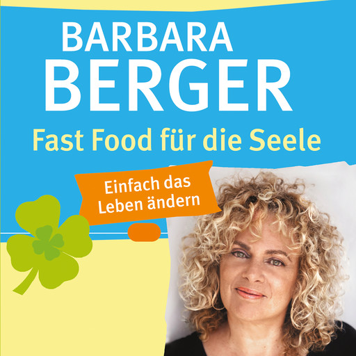 Fast Food für die Seele, Barbara Berger