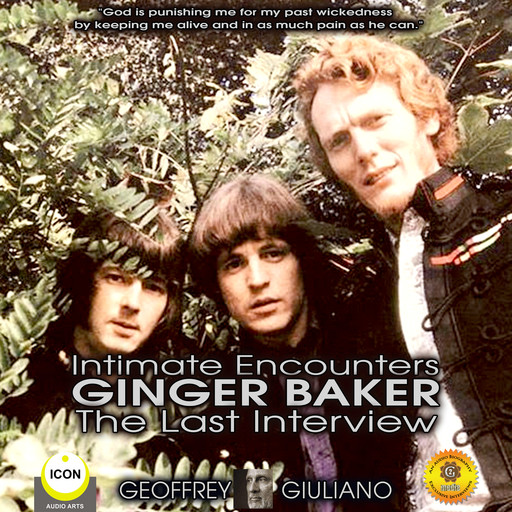 Intimate Encounters Ginger Baker The Last Interview, Geoffrey Giuliano