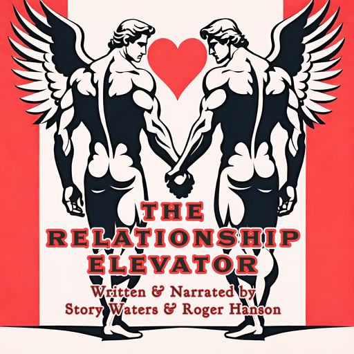 The Relationship Elevator, Story Waters, Roger Hanson