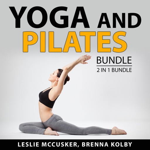 Yoga and Pilates Bundle, 2 in 1 Bundle, Leslie McCusker, Brenna Kolby