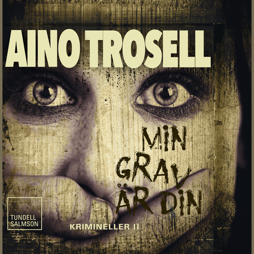 Min grav är din - Krimineller II, Aino Trosell