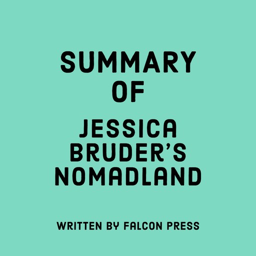Summary of Jessica Bruder's Nomadland, Falcon Press