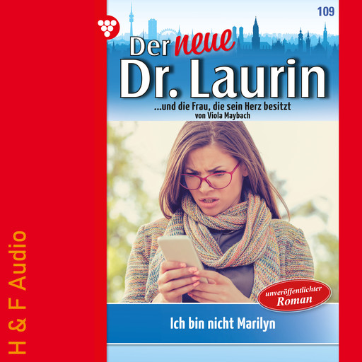 Ich bin nicht Marilyn! - Der neue Dr. Laurin, Band 109 (ungekürzt), Viola Maybach