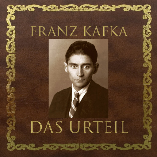 Das Urteil (Franz Kafka), Franz Kafka