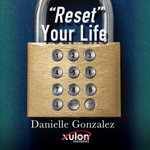 "Reset" Your Life, Danielle Gonzalez