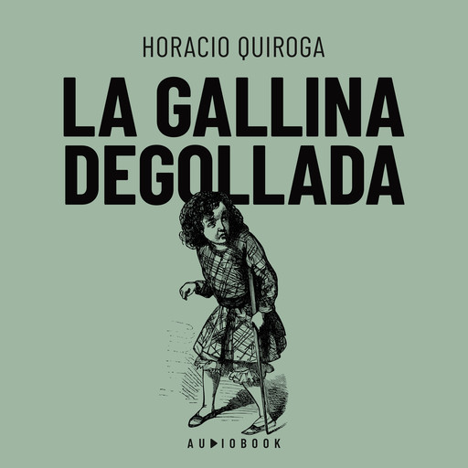 La galina degollada, Horacio Quiroga