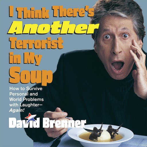 I Think There's Another Terrorist in My Soup, David Brenner