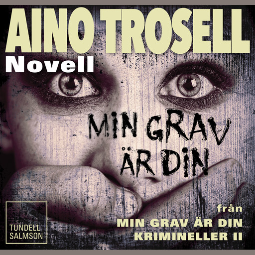 Min grav är din, novell ur Krimineller II, Aino Trosell