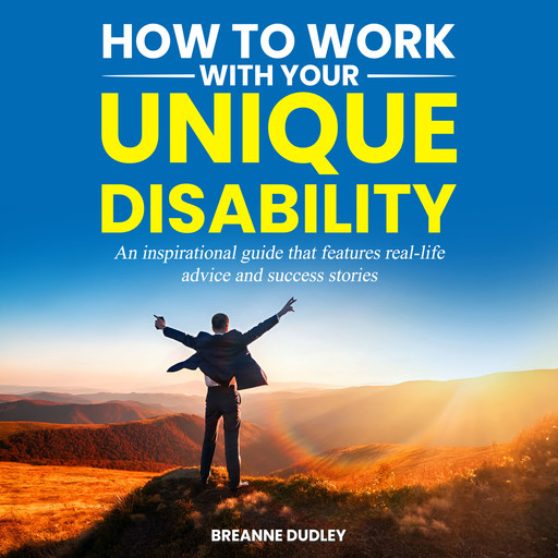 How to Work with Your Unique Disability, BreAnne Dudley