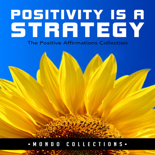 Positivity is a Strategy: The Positive Affirmations Collection, Mondo Collections