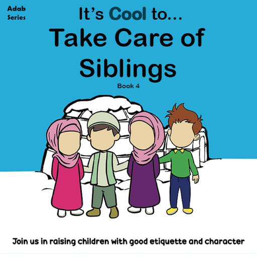 It's Cool To... Care For Siblings, The Confident Ummah