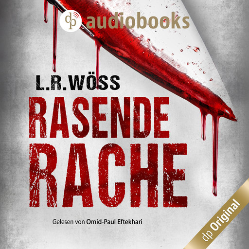 Rasende Rache - Wakolbinger und Panzenböck ermitteln, Band 3 (Ungekürzt), L.R. Wöss