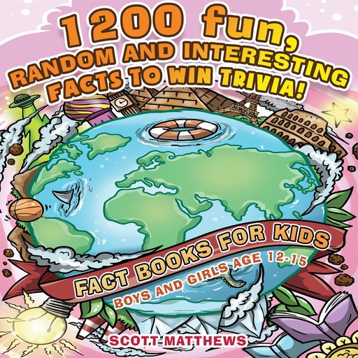 1200 Fun, Random & Interesting Facts To Win Trivia! - Fact Books For Kids (Boys and Girls Age 12 - 15), Scott Matthews