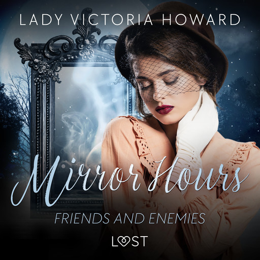 Mirror Hours: Friends and Enemies - a Time Travel Romance, Lady Victoria Howard