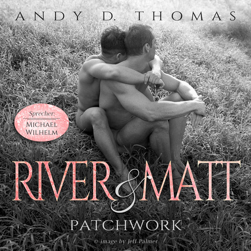 River & Matt - Patchwork (ungekürzt), Andy Thomas