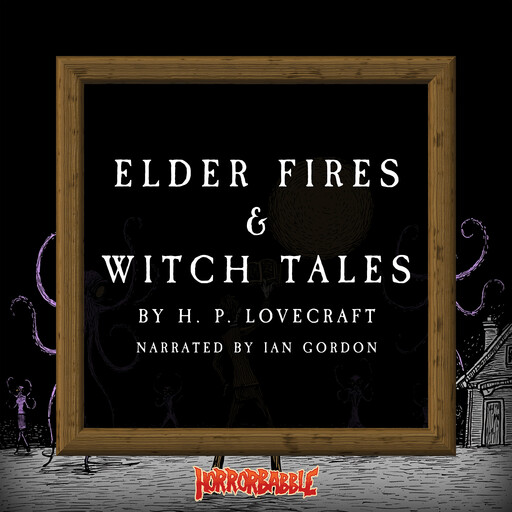 Elder Fires & Witch-Tales, Howard Lovecraft