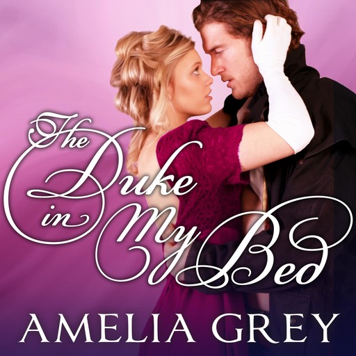 The Duke in My Bed, Amelia Grey