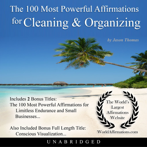 The 100 Most Powerful Affirmations for Cleaning & Organizing, Jason Thomas