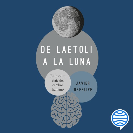 De Laetoli a la Luna, Javier DeFelipe