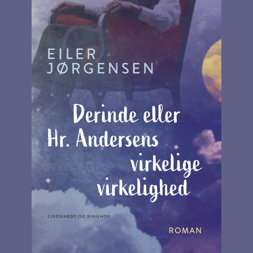 Derinde eller Hr. Andersens virkelige virkelighed, Eiler Jørgensen