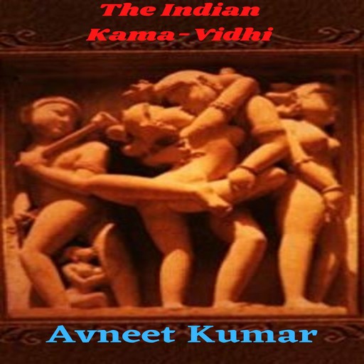 The Indian Kama-Vidhi, Avneet Kumar