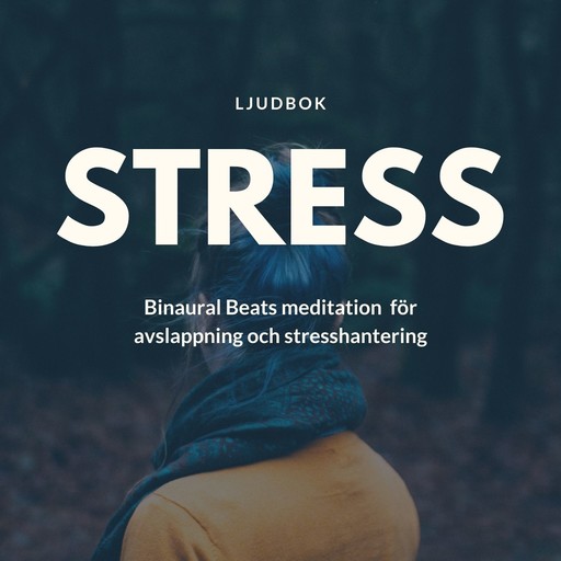 STRESS – Binaural Beats meditation för avslappning och stresshantering, Rolf Jansson