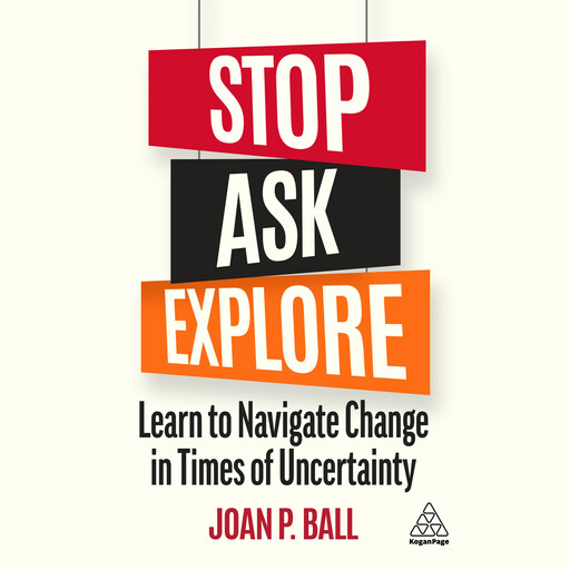 Stop, Ask, Explore, Joan P. Ball