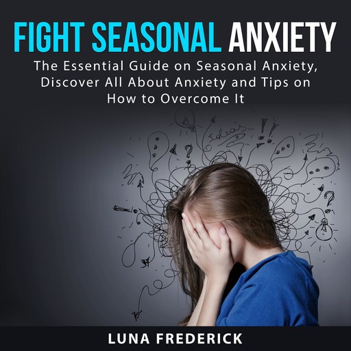 Fight Seasonal Anxiety, Luna Frederick