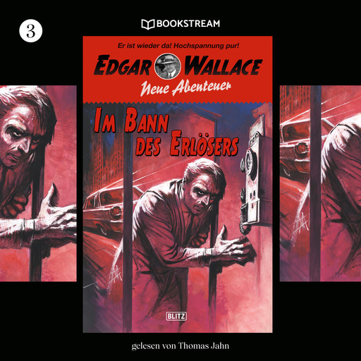 Im Bann des Erlösers - Edgar Wallace - Neue Abenteuer, Band 3 (Ungekürzt), Edgar Wallace, Thomas Tippner