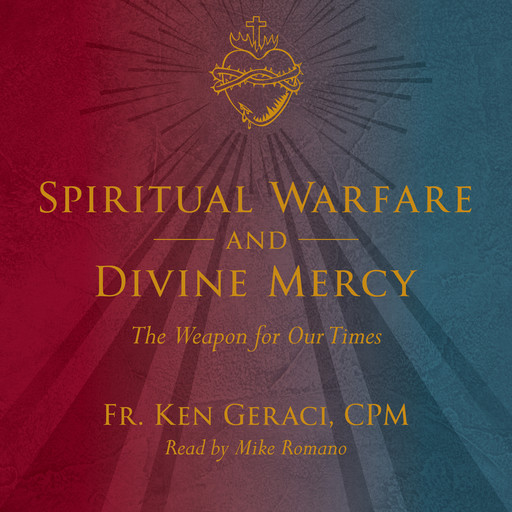 Spiritual Warfare and Divine Mercy, Fr. Ken Geraci, CPM