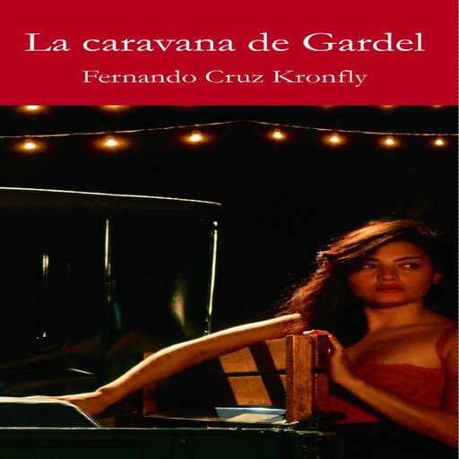 La caravana de Gardel, Fernando Cruz Kronfly